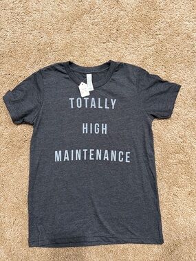Graphic Tee "Totally High Maintenance" - Dark Gray